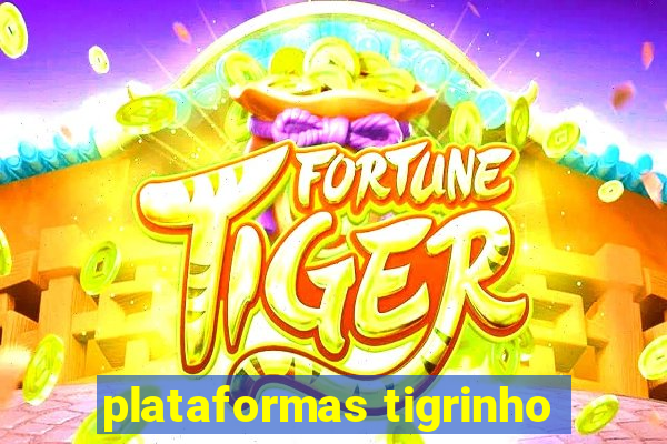 plataformas tigrinho